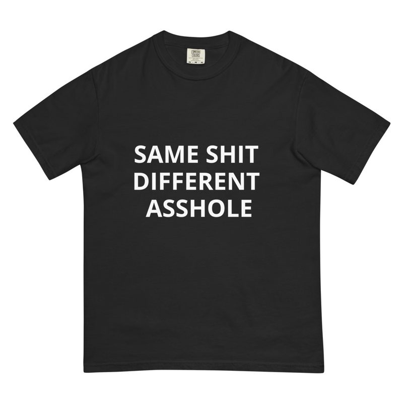 Same Shit Different Asshole
