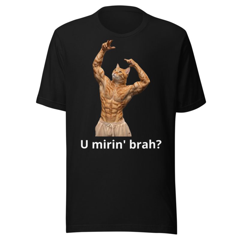 Chih U Mirin' Brah?