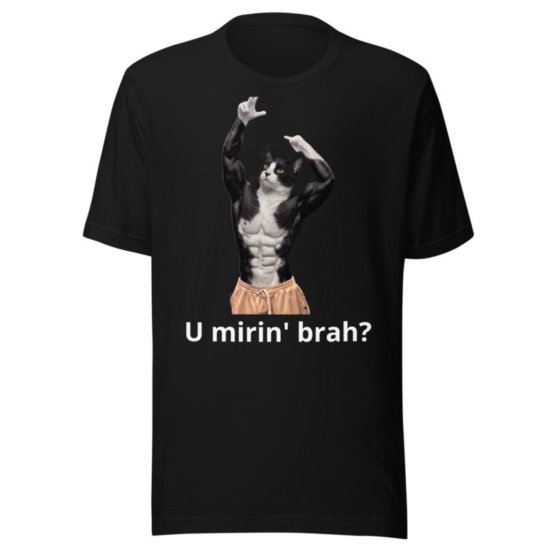 Pih U Mirin' Brah?