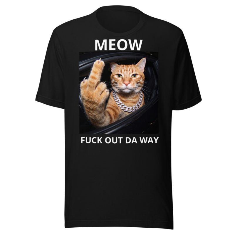 Chih Meow Fuck Out Da Way